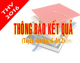 Thong bao ket qua tuyen sinh sau dai hoc dot 2 (Nam 2016)