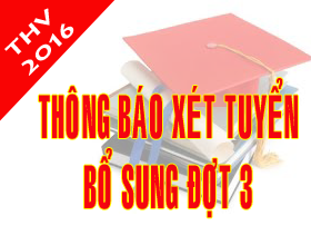 Thong bao xet tuyen DH, CD he chinh quy nam 2016 – Bo sung dot 3 (Tu ngay 30/9 den 10/10)