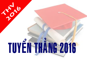 Thong bao ve viec tuyen thang, uu tien xet tuyen va xet tuyen thang nam 2016