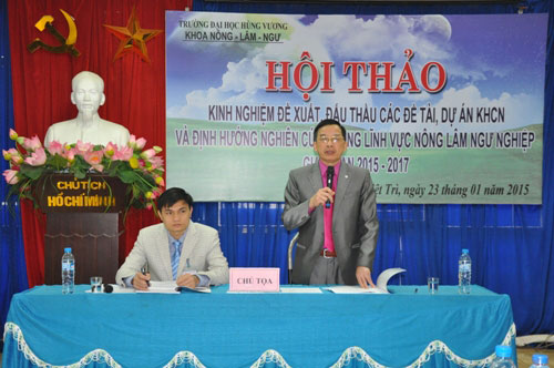 Truong Dai hoc Hung Vuong to chuc Hoi thao Kinh nghiem de xuat, dau thau cac de tai, du an KHCN va dinh huong nghien cuu trong linh vuc Nong Lam Ngu nghiep giai doan 2015-2017