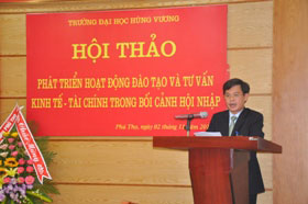 Truong Dai hoc Hung Vuong to chuc Hoi thao “Phat trien hoat dong dao tao va tu van kinh te - tai chinh trong boi canh hoi nhap”