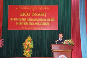 Dang bo Truong Dai hoc Hung Vuong to chuc Hoi nghi hoc tap, quan triet, trien khai thuc hien cac Nghi quyet Hoi nghi Trung uong 6, khoa XII cua Dang 