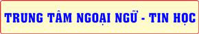 Trung tâm Ngoại ngữ - Tin học