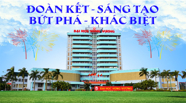 ĐH HÙNG VƯƠNG: ĐOÀN KẾT - SÁNG TẠO - BỨT PHÁ - KHÁC BIỆT